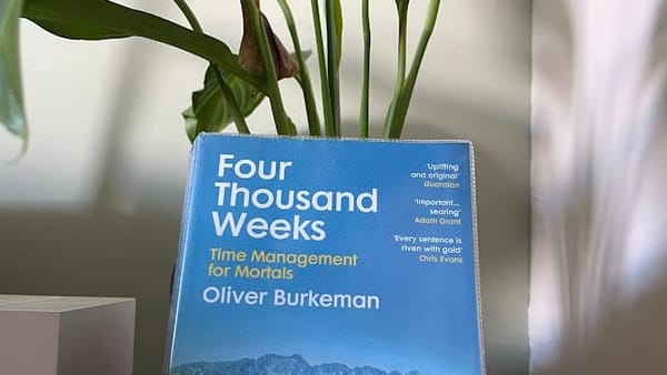 Inspiration: Four Thousand Weeks