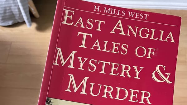 Inspiration: East Anglia Tales of Murder and Mystery